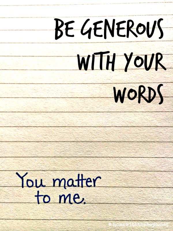 Be Generous With Your Words