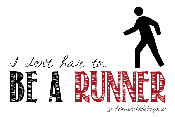 Day 20: I Don’t HAVE to… Be a Runner