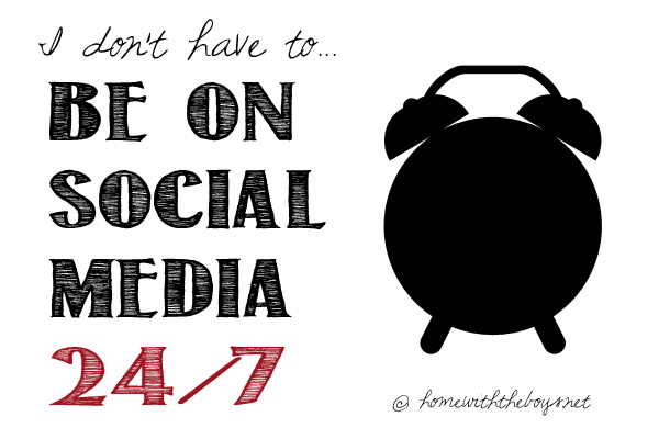 Day 11: I Don’t HAVE to…Be On Social Media 24/7
