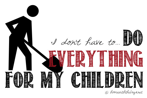 Day 24: I Don’t HAVE to… Do Everything for My Children