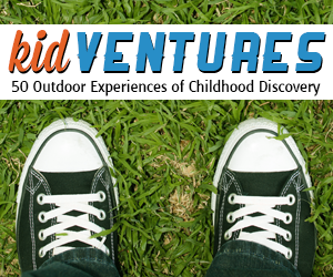 Get Outside with Your Kids & KidVentures!